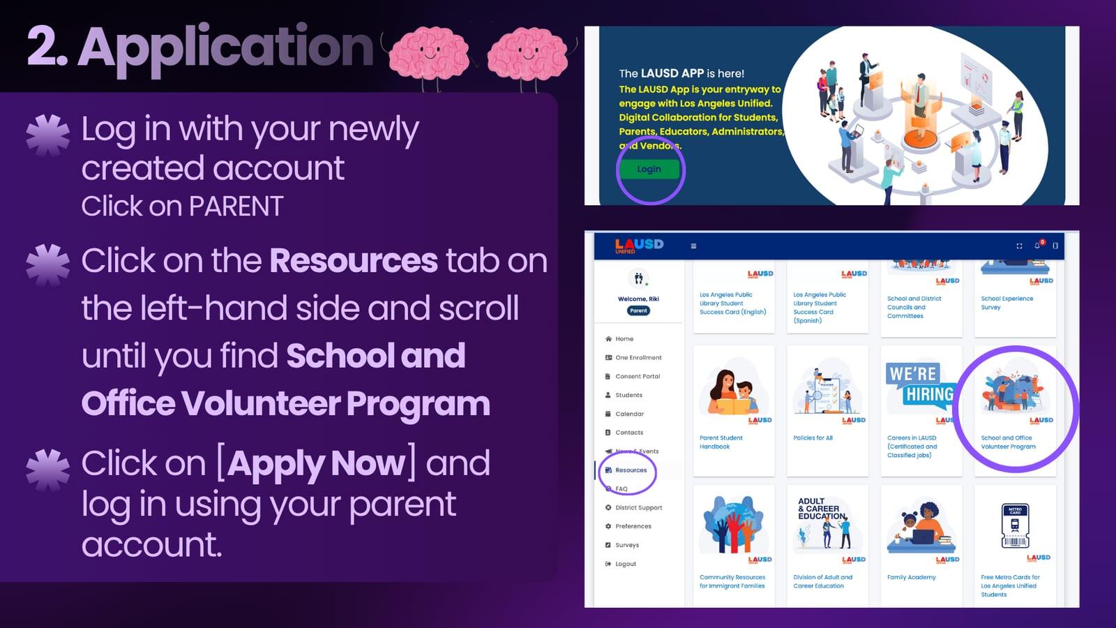 Step 2: log in, open Resources, and apply to the School and Office Volunteer Program.